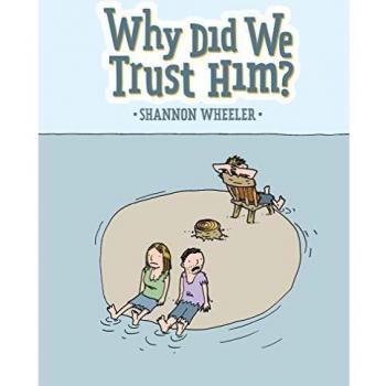 Why Did We Trust Him?