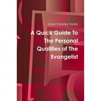 A Quick Guide to Personal Qualities of The Evangelist