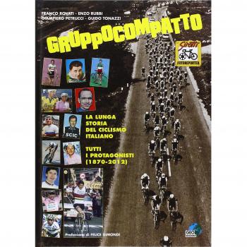 Gruppocompatto. La lunga storia del ciclismo italiano. Tutti i protagonisti