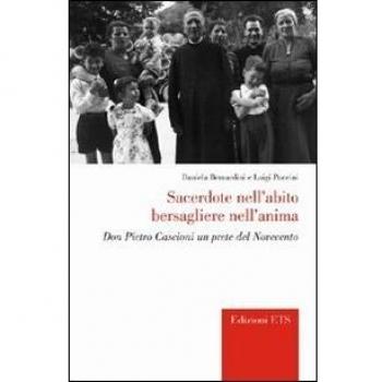 Sacerdote nell'abito bersagliere nell'anima. Don Pietro Cascioni un prete del Novecento