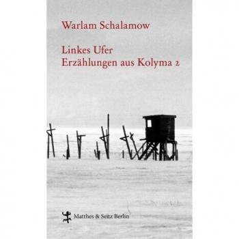 Warlam Schalamow Linkes Ufer Erzählungen Aus Kolyma 2