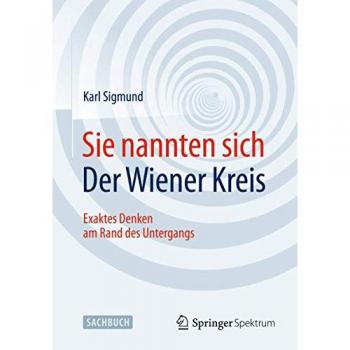 Der Wiener Kreis: Exaktes Denken am Rand des Untergangs