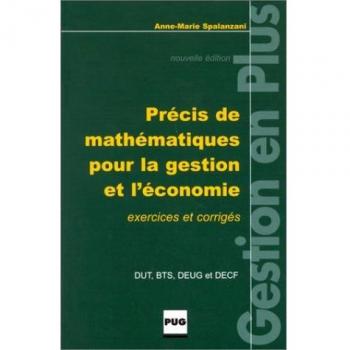 Précis de mathématiques pour la gestion et l'économie, DUT, BTS, DEUG et DECF (Gestion en Plus)