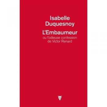 L'Embaumeur ou l'odieuse confession de Victor Renard