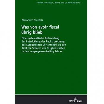 Was von avoir fiscal uebrig blieb : Eine systematische Betrachtung der Entwicklung der Rechtsprechung des Europaeischen Gerichtshofs zu den direkten Steuern der Mitgliedstaaten in den vergangenen drei