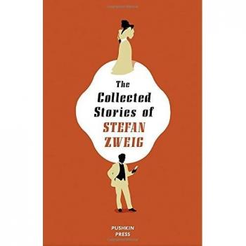 The Collected Stories of Stefan Zweig by Stefan Zweig: New