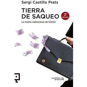 Tierra de saqueo: La trama valenciana de gürtel (Tapa blanda).
