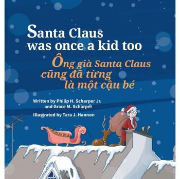 Santa Claus Was Once a Kid Too / Ong gia Santa Claus cung da tung la mot cau be: Babl Children's Books in Vietnamese and English