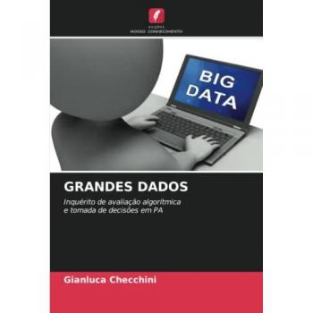 GRANDES DADOS: Inquérito de avaliação algorítmicae tomada de decisões em PA