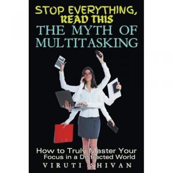 Shivan, Viruti Satyan: The Myth of Multitasking