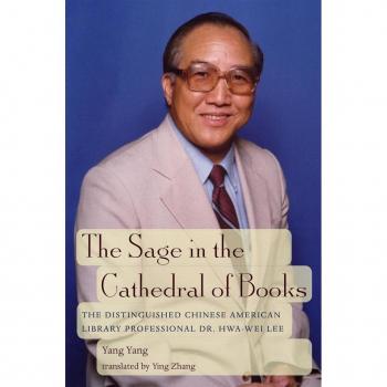 Vitalsource Technologies, Inc. Sage in the Cathedral of Books: The Distinguished Chinese American Library Professional Dr. Hwa-Wei Lee