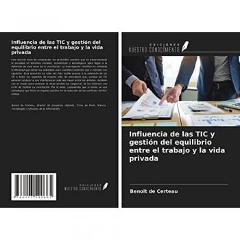 Influencia de las TIC y gestión del equilibrio entre el trabajo y la vida privada