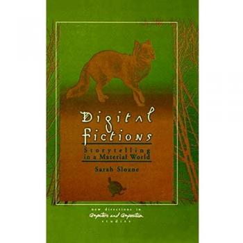 Digital Fictions, New Directions in Computers and Composition Studies.