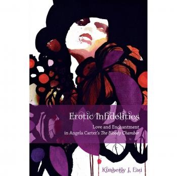 Erotic Infidelities: Love and Enchantment in Angela Carter's the Bloody Chamber