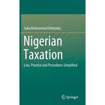 Nigerian Taxation: Law, Practice and Procedures Simplified