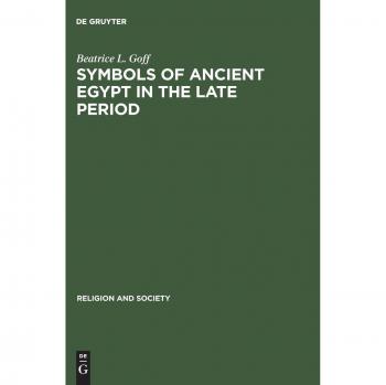 Goff, Beatrice L.: Symbols of Ancient Egypt in the Late Period