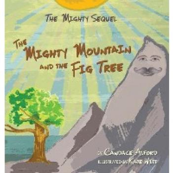 The Mighty Sequel: The Mighty Mountain and the Fig Tree