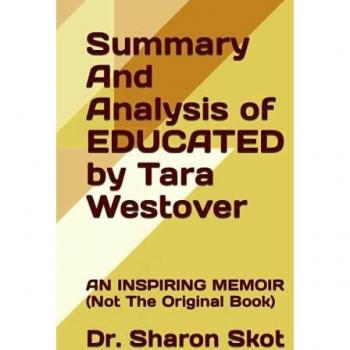Summary And Analysis of EDUCATED by Tara Westover: AN INSPIRING MEMOIR