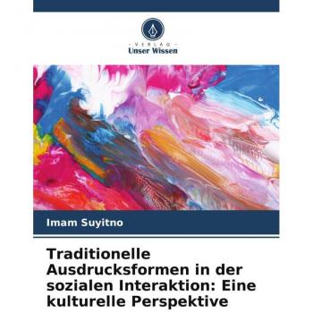 Traditionelle Ausdrucksformen in der sozialen Interaktion: Eine kulturelle Perspektive