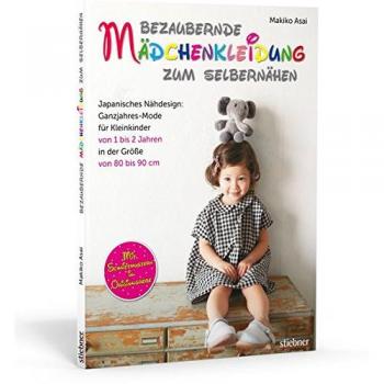 Bezaubernde Mädchenkleidung zum Selbernähen. Japanisches Nähdesign: Ganzjahresmode für Kleinkinder von 1 bis 2 Jahren in der Größe 80 bis 90 cm. Mit Schnittmustern in Originalgröße