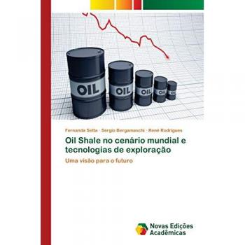 Setta, Fernanda: Oil Shale no cenário mundial e tecnologias de exploração