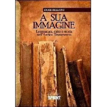 A sua immagine. Letteratura, mito e storia nell'antico testamento