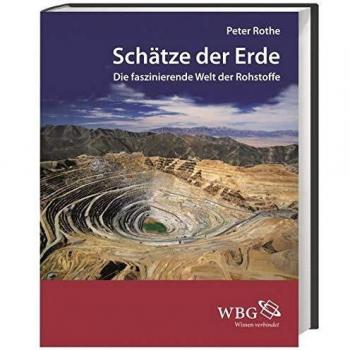 Peter Rothe Schätze Der Erde: Die Faszinierende Welt Der Rohstoffe