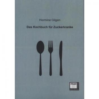Das Kochbuch für Zuckerkranke
