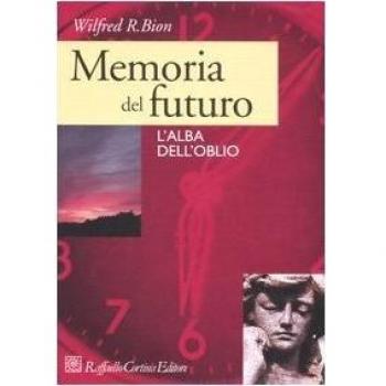 Memoria del futuro. L'alba dell'oblio