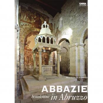 Abbazie benedettine in Abruzzo. Ediz. illustrata