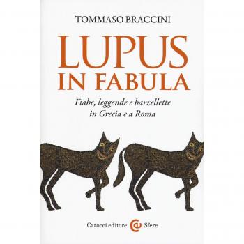 Lupus in fabula. Fiabe, leggende e barzellette in Grecia e a Roma