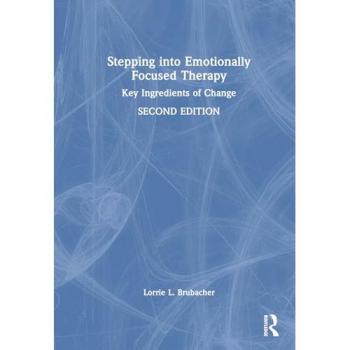 Stepping into Emotionally Focused Therapy: Key Ingredients of Change