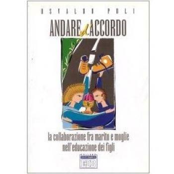 Andare d'accordo. La collaborazione fra marito e moglie nell'educazione dei figli