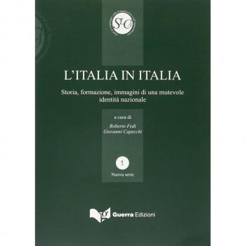 L'Italia in Italia. Storia, formazione, immagini di una mutevole identità nazionale. Atti del Convegno (Perugia, 19-21 aprile 2006)
