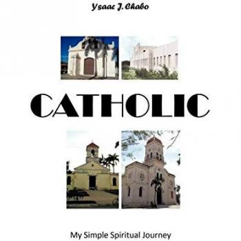 Catholic: My Simple Spiritual Journey
