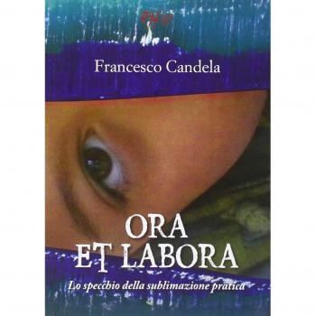 Ora et labora. Lo specchio della sublimazione pratica