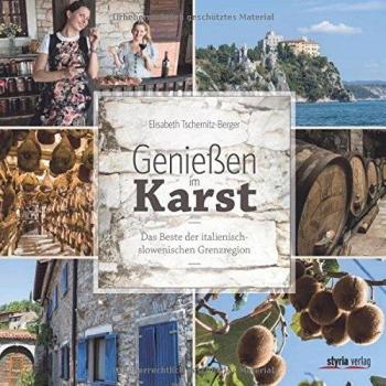 Genießen im Karst: Das Beste der italienisch-slowenischen Grenzregion