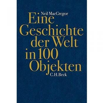 Eine Geschichte der Welt in 100 Objekten
