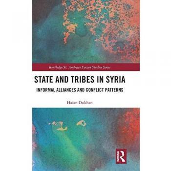 State and Tribes in Syria: Informal Alliances and Conflict Patterns