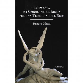 La parola e i simboli nella Bibbia per una teologia dell'eros