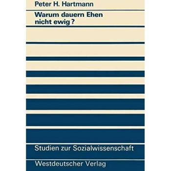 Warum Dauern Ehen Nicht Ewig