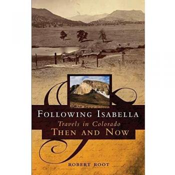 Following Isabella: Travels in Colorado Then and Now