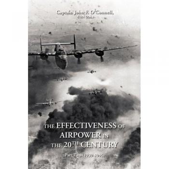 O'Connell, John F: The Effectiveness of Airpower in the 20th Century