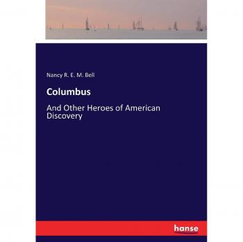 Columbus: And Other Heroes of American Discovery