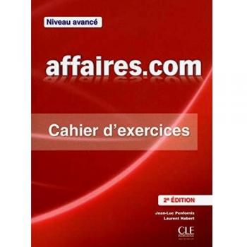 Affaires.com: niveau avancé. Cahier d'exercices