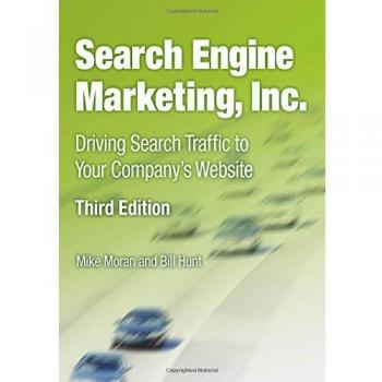 Search Engine Marketing, Inc.: Driving Search Traffic to Your Company's Web Site