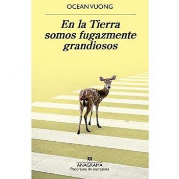 En La Tierra Somos Fugazmente Grandiosos (Panorama de narrativas, Band 1022)