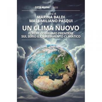 Un clima nuovo. Perché dobbiamo prendere sul serio il cambiamento...