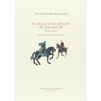 PLASENCIA EN EL REINADO DE ALFONSO XIII (1902-1931)