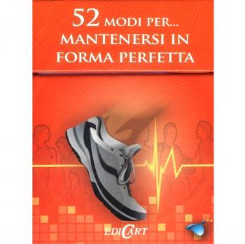 52 modi per... mantenersi in forma perfetta. 52 carte